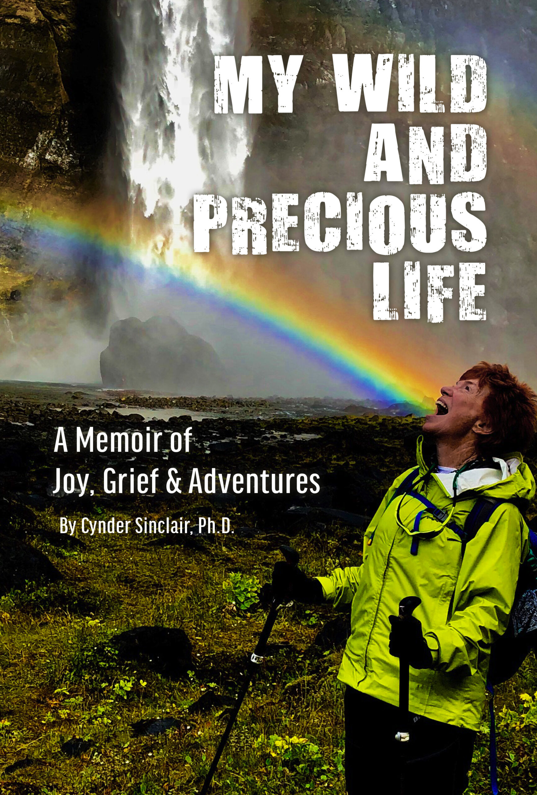My Wild and Precious Life book By Dr. Cynder Sinclair